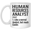 Funny Human Resources Analyst Mug Like A Normal Analyst But Much Cooler Coffee Cup 11oz White XP8434