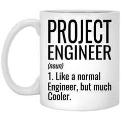 Funny Project Engineer Mug Gift Like A Normal Engineer But Much Cooler Coffee Cup 11oz White XP8434