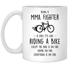 Funny MMA Mug Being A MMA Fighter Is Easy It's Like Riding A Bike Except Coffee Cup 11oz White XP8434