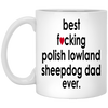 Funny Dog Mug Gift Best F-cking Polish Lowland Sheepdog Dad Ever Coffee Cup 11oz White XP8434