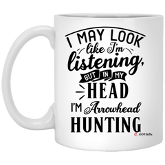 Funny Arrowhead hunting Mug I May Look Like I'm Listening But In My Head I'm Arrowhead Hunting Coffee Cup 11oz White XP8434