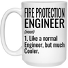 Funny Fire Protection Engineer Mug Like A Normal Engineer But Much Cooler Coffee Cup 15oz White 21504