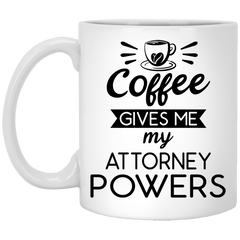Funny Attorney Mug Coffee Gives Me My Attorney Powers Coffee Cup 11oz White XP8434