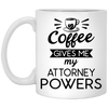 Funny Attorney Mug Coffee Gives Me My Attorney Powers Coffee Cup 11oz White XP8434