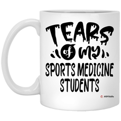 Funny Sports Medicine Professor Teacher Mug Tears Of My Sports Medicine Students Coffee Cup 11oz White XP8434