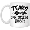 Funny Sports Medicine Professor Teacher Mug Tears Of My Sports Medicine Students Coffee Cup 11oz White XP8434