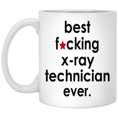 Funny X-ray Tech Mug Gift Best F-cking X-ray Technician Ever Coffee Cup 11oz White XP8434