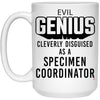 Funny Specimen Coordinator Mug Evil Genius Cleverly Disguised As A Specimen Coordinator Coffee Cup 15oz White 21504