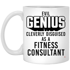 Funny Fitness Consultant Mug Evil Genius Cleverly Disguised As A Fitness Consultant Coffee Cup 11oz White XP8434