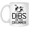 Funny Drums Mug Dibs On The Drummer Coffee Cup 11oz White XP8434