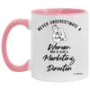 Marketing Director Mug Never Underestimate A Woman Who Is Also A Marketing Director Coffee Cup Two Tone Pink 11oz AM11OZ