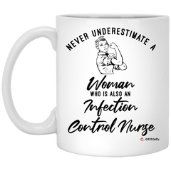 Infection Control Nurse Mug Never Underestimate A Woman Who Is Also An Infection Control Nurse Coffee Cup 11oz White XP8434