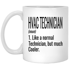 Funny HVAC Technician Mug Like A Normal Technician But Much Cooler Coffee Cup 11oz White XP8434