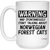 Funny Norwegian Forest Cat Mug Warning May Spontaneously Start Talking About Norwegian Forest Cats Coffee Cup 15oz White 21504