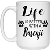 Funny Basenji Dog Mug Life Is Better With A Basenji Coffee Cup 15oz White 21504