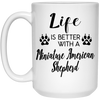 Funny Miniature American Shepherd Dog Mug Life is Better with A Miniature American Shepherd Coffee Cup 15oz White 21504