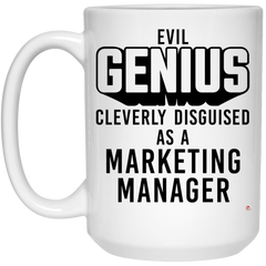 Funny Marketing Manager Mug Evil Genius Cleverly Disguised As A Marketing Manager Coffee Cup 15oz White 21504