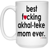 Funny Akhal-Teke Mug B3st F-cking Akhal-Teke Mom Ever Coffee Cup 15oz White 21504