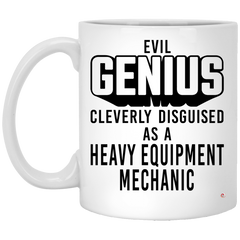 Funny Heavy Equipment Mechanic Mug Evil Genius Cleverly Disguised As A Heavy Equipment Mechanic Coffee Cup 11oz White XP8434