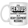 Funny Heavy Equipment Mechanic Mug Evil Genius Cleverly Disguised As A Heavy Equipment Mechanic Coffee Cup 11oz White XP8434