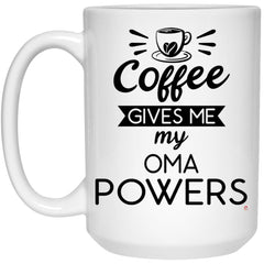 Funny Oma Mug Coffee Gives Me My Oma Powers Coffee Cup 15oz White 21504