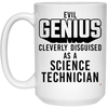 Funny Science Technician Mug Evil Genius Cleverly Disguised As A Science Technician Coffee Cup 15oz White 21504