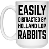 Funny Rabbit Mug Easily Distracted By Holland Lop Rabbits Coffee Cup 15oz White 21504