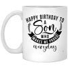 Son Birthday Mug Happy Birthday To A Son Who Makes Me Proud Everyday Coffee Cup 11oz White XP8434