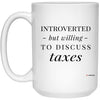 Funny Tax Accountant Mug Introverted But Willing To Discuss Taxes Coffee Cup 15oz White 21504