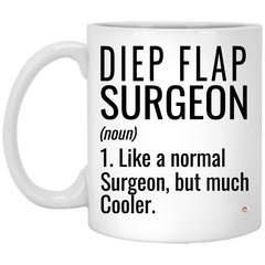 DIEP Flap Surgeon Mug Like A Normal Surgeon But Much Cooler Coffee Cup 11oz white XP8434