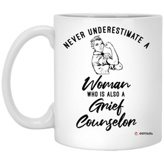 Grief Counselor Mug Never Underestimate A Woman Who Is Also A Grief Counselor Coffee Cup 11oz White XP8434