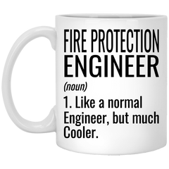 Funny Fire Protection Engineer Mug Like A Normal Engineer But Much Cooler Coffee Cup 11oz White XP8434