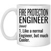 Funny Fire Protection Engineer Mug Like A Normal Engineer But Much Cooler Coffee Cup 11oz White XP8434