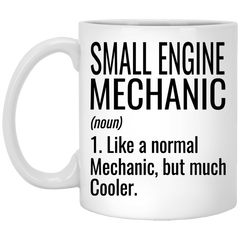 Funny Small Engine Mechanic Mug Gift Like A Normal Mechanic But Much Cooler Coffee Cup 11oz White XP8434