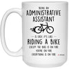 Funny Being an Administrative Assistant is Easy It's Like Riding A Bike Except Coffee Mug 15oz White 21504