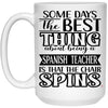 Funny Spanish Teacher Mug Some Days The Best Thing About Being A Spanish Teacher is Coffee Cup 15oz White 21504