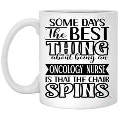 Funny Oncology Nurse Mug Some Days The Best Thing About Being An Oncology Nurse is Coffee Cup 11oz White XP8434