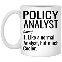 Funny Policy Analyst Mug Gift Like A Normal Analyst But Much Cooler Coffee Cup 11oz White XP8434