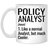 Funny Policy Analyst Mug Gift Like A Normal Analyst But Much Cooler Coffee Cup 11oz White XP8434