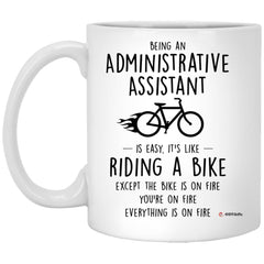 Funny Being an Administrative Assistant is Easy It's Like Riding A Bike Except Coffee Mug 11oz White XP8434