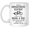 Funny Being an Administrative Assistant is Easy It's Like Riding A Bike Except Coffee Mug 11oz White XP8434