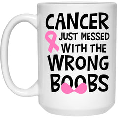 Breast Cancer Survivor Awareness Mug Cancer Just Messed With The Wrong Boobs Coffee Cup 15oz White 21504