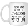 Funny Horse Mug Gift I Work Hard So That My Standardbred Can Have A Better Life Coffee Cup 11oz White XP8434