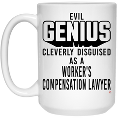 Funny Worker's Compensation Lawyer Mug Evil Genius Cleverly Disguised As A Worker's Compensation Lawyer Coffee Cup 15oz White 21504