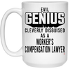 Funny Worker's Compensation Lawyer Mug Evil Genius Cleverly Disguised As A Worker's Compensation Lawyer Coffee Cup 15oz White 21504