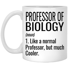 Funny Professor Of Biology Mug Like A Normal Professor But Much Cooler Coffee Cup 11oz White XP8434