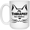 Funny Cat Mug My Therapist Has Whiskers Coffee Cup 15oz White 21504