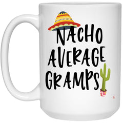 Funny Gramps Mug Nacho Average Gramps Coffee Cup 15oz White 21504