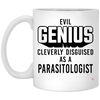 Funny Parasitologist Mug Evil Genius Cleverly Disguised As A Parasitologist Coffee Cup 11oz White XP8434