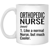 Funny Orthopedic Nurse Mug Gift Like A Normal Nurse But Much Cooler Coffee Cup 11oz White XP8434